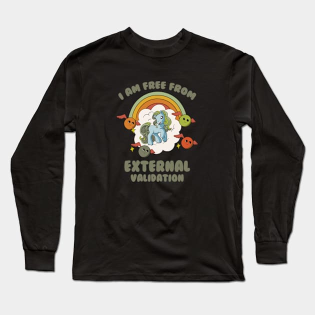 I Am Free From External Validation Long Sleeve T-Shirt by Oiyo